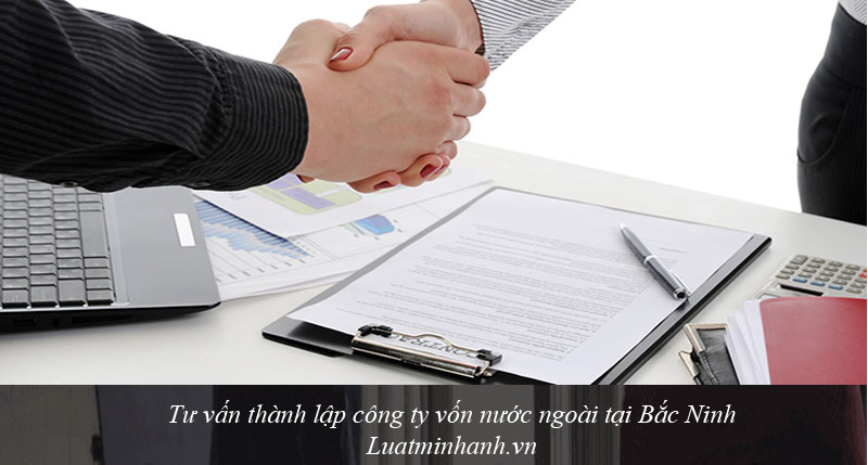 Tư vấn thành lập công ty vốn nước ngoài tại Bắc Ninh